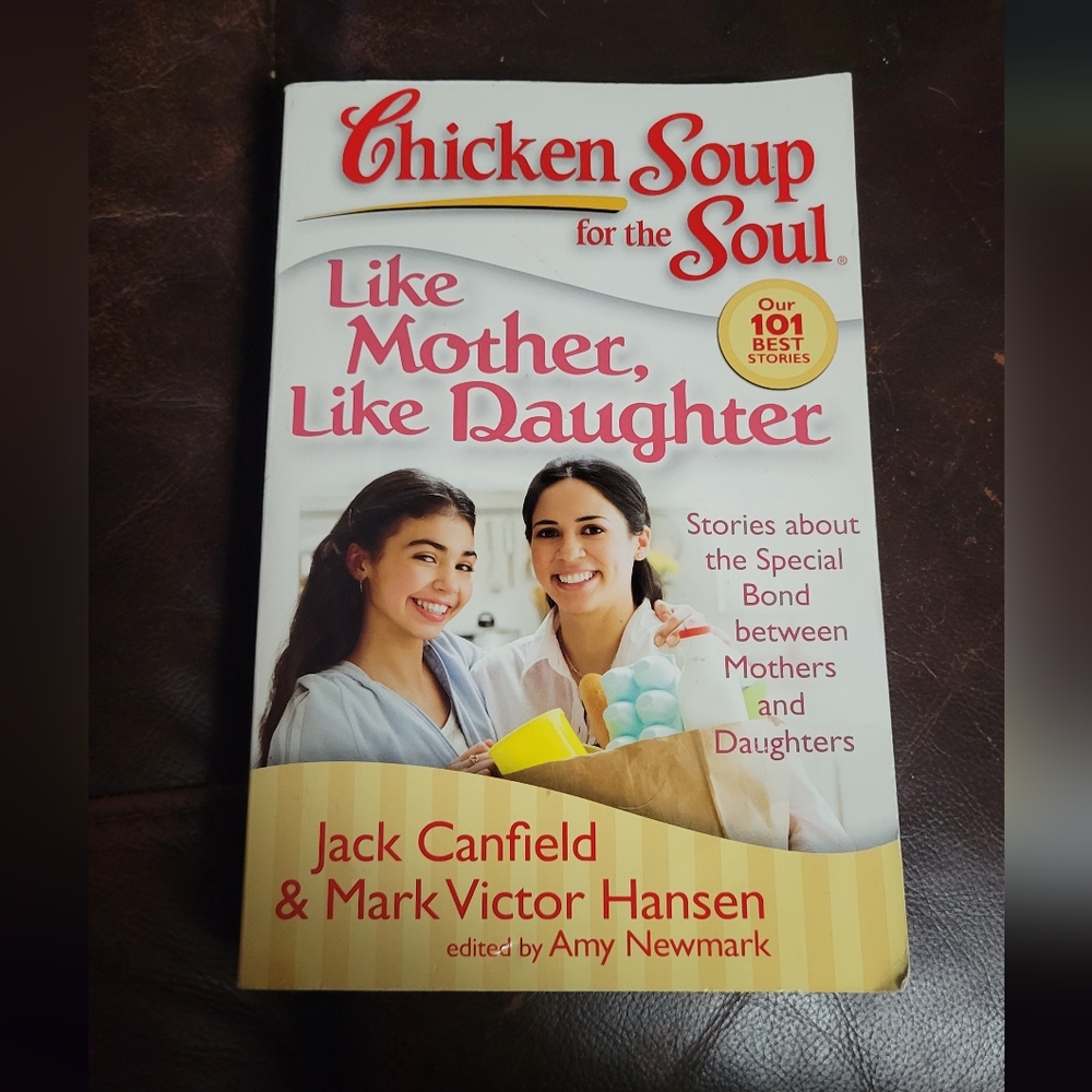 Chicken Soup for the Soul: Like Mother, Like Daughter Book
